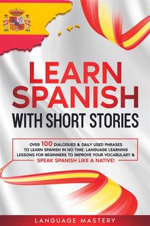 Learn Spanish with Short Stories.  Language Mastery