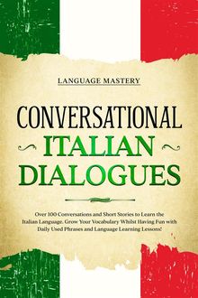 Conversational Italian Dialogues.  Language Mastery