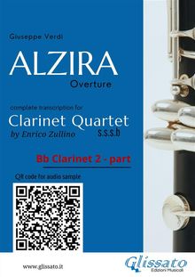 Bb Clarinet 2 part of "Alzira" for Clarinet Quartet.  Giuseppe Verdi