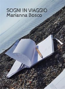 Sogni in viaggio.  Marianna Bosco
