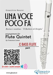 C Bass Flute part of "Una voce poco fa" for Flute Quintet.  a cura di Francesco Leone