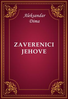 Zaverenici Jehove.  Aleksandar Dima