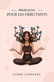Mditation Pour Les Dbutants.  Diane Lapresse