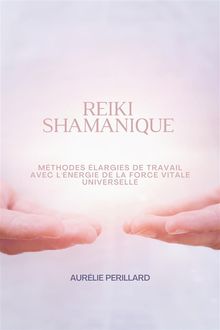 Reiki Shamanique.  Aurlie Perillard