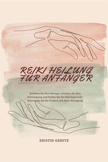 Reiki Heilung Fr Anfnger.  Kristin Gerste