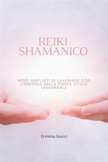 Reiki Shamanico.  Erminia Nucci