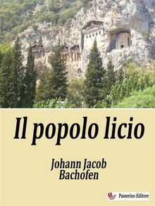 Il popolo licio.  Jakob Johann Bachofen