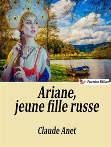 Ariane, jeune fille russe.  Claude Anet