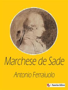 Il Marchese De Sade.  Antonio Ferraiuolo