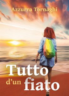 Tutto d'un fiato.  Azzurra Tornaghi