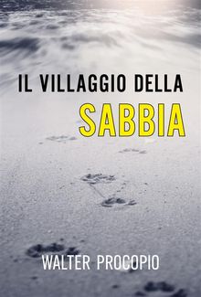 Il Villaggio della Sabbia.  Walter Procopio