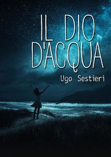 Il dio d'acqua.  Ugo Sestieri