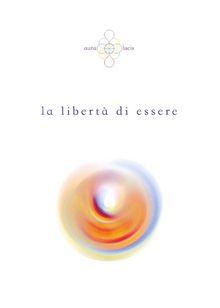 La Libert di Essere.  Auralucis