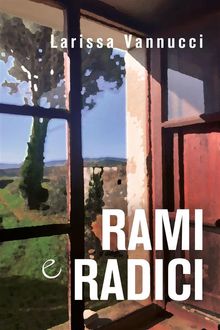 Rami e radici.  Larissa Vannucci