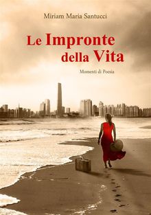 Le Impronte della Vita.  Miriam Maria Santucci