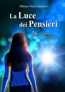 La Luce dei Pensieri.  Miriam Maria Santucci