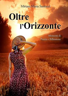 Oltre l'Orizzonte.  Miriam Maria Santucci