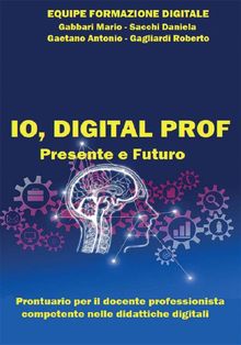 IO, DIGITAL PROF Presente e Futuro.  Roberto Gagliardi