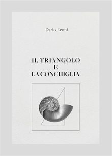 Il triangolo e la conchiglia.  Dario Leoni