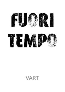 Fuori Tempo.  Vart