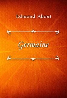 Germaine.  Edmond About