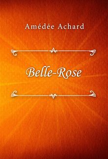 Belle-Rose.  Amde Achard