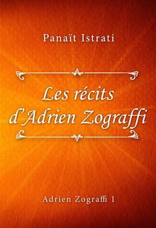 Les rcits dAdrien Zograffi.  Panait Istrati