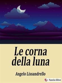 Le corna della luna.  Angelo Lissandrello