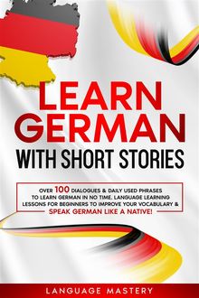 Learn German with Short Stories.  Language Mastery