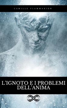 L'ignoto e i problemi dell'Anima.  Paolo Visani Scozzi