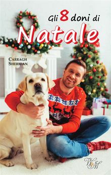 Gli 8 doni di Natale.  Carragh Sheridan