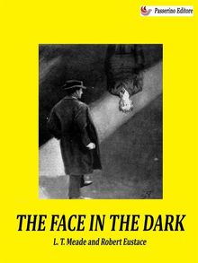 The Face in the Dark.  L. T. Meade