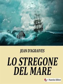 Lo stregone del mare.  Jean DAgraives