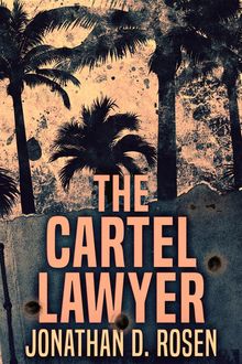 The Cartel Lawyer.  Jonathan D. Rosen