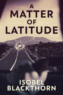 A Matter of Latitude.  Isobel Blackthorn