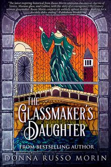 The Glassmaker's Daughter.  Donna Russo Morin