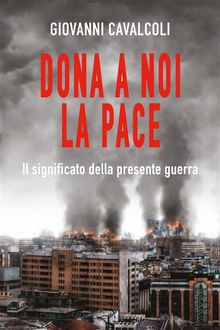 Dona  a noi la pace.  Giovanni Cavalcoli