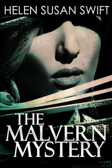 The Malvern Mystery.  Helen Susan Swift