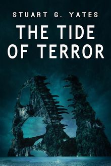 The Tide of Terror.  Stuart G. Yates