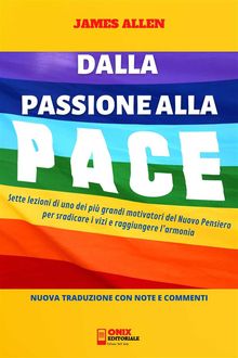 Dalla Passione alla Pace (Tradotto).  James Allen