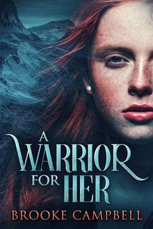 A Warrior For Her.  Brooke Campbell