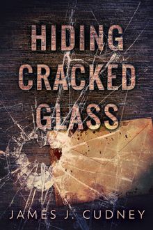 Hiding Cracked.  James J. Cudney