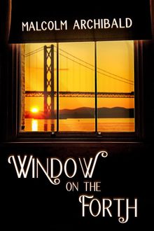 Window on the Forth.  Malcolm Archibald