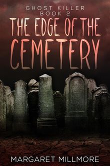 The Edge of the Cemetery.  Margaret Millmore