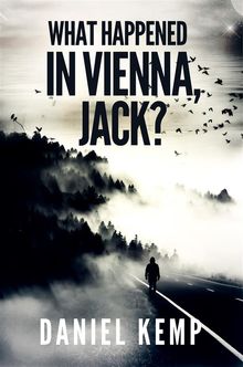 What Happened In Vienna, Jack?.  Daniel Kemp