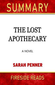 The Lost Apothecary: A Novel by Sarah Penner: Summary by Fireside Reads.  Fireside Reads