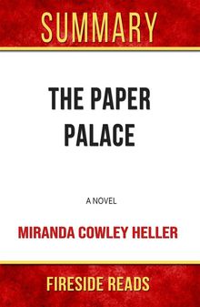 The Paper Palace: A Novel by Miranda Cowley Heller: Summary by Fireside Reads.  Fireside Reads