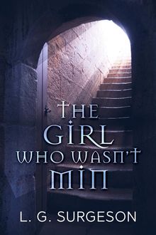 The Girl Who Wasn't Min.  LG Surgeson