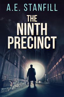 The Ninth Precinct.  A.E. Stanfill