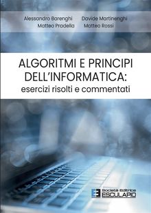 Algoritmi e Principi dell'Informatica: esercizi risolti e commentati.  Matteo Rossi